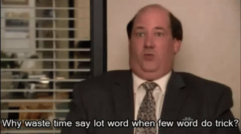 Why Waste Time When Few Word Do Trick GIF - Why Waste Time When Few ...
