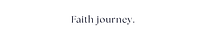 Faith Journey