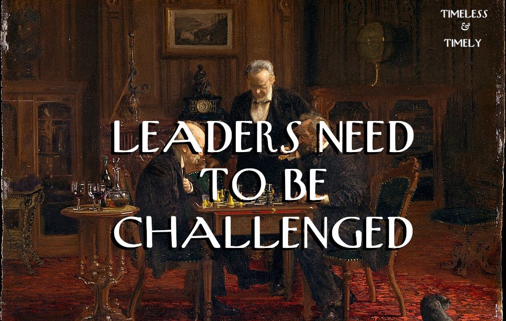 Leaders Need to Be Challenged
