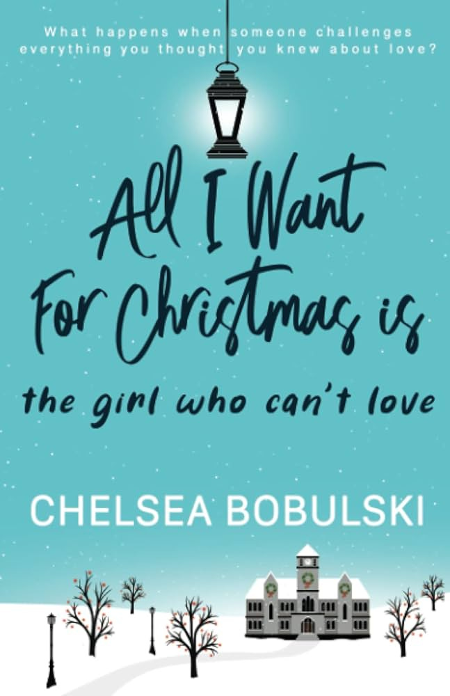 Amazon.com: All I Want For Christmas is the Girl Who Can't Love: A YA Holiday Romance: 9781953944665: Bobulski, Chelsea: Books Amazon.com: All I Want For Christmas is the Girl Who Can't Love: A YA Holiday Romance: 9781953944665: Bobulski, Chelsea: Books