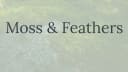 Moss and Feathers