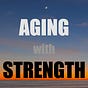 AGING with STRENGTH®