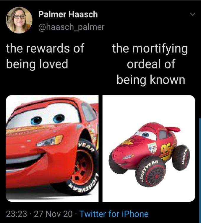 Please Emotions, Don't Turn Me Into Marketable Plushies Palmer Haasch @haasch_palmer the rewards of the mortifying being loved ordeal of being known WEAR 195 23:23 · 27 Nov 20 · Twitter for iPhone
