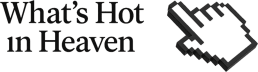 What's Hot in heaven