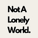 Not A Lonely World