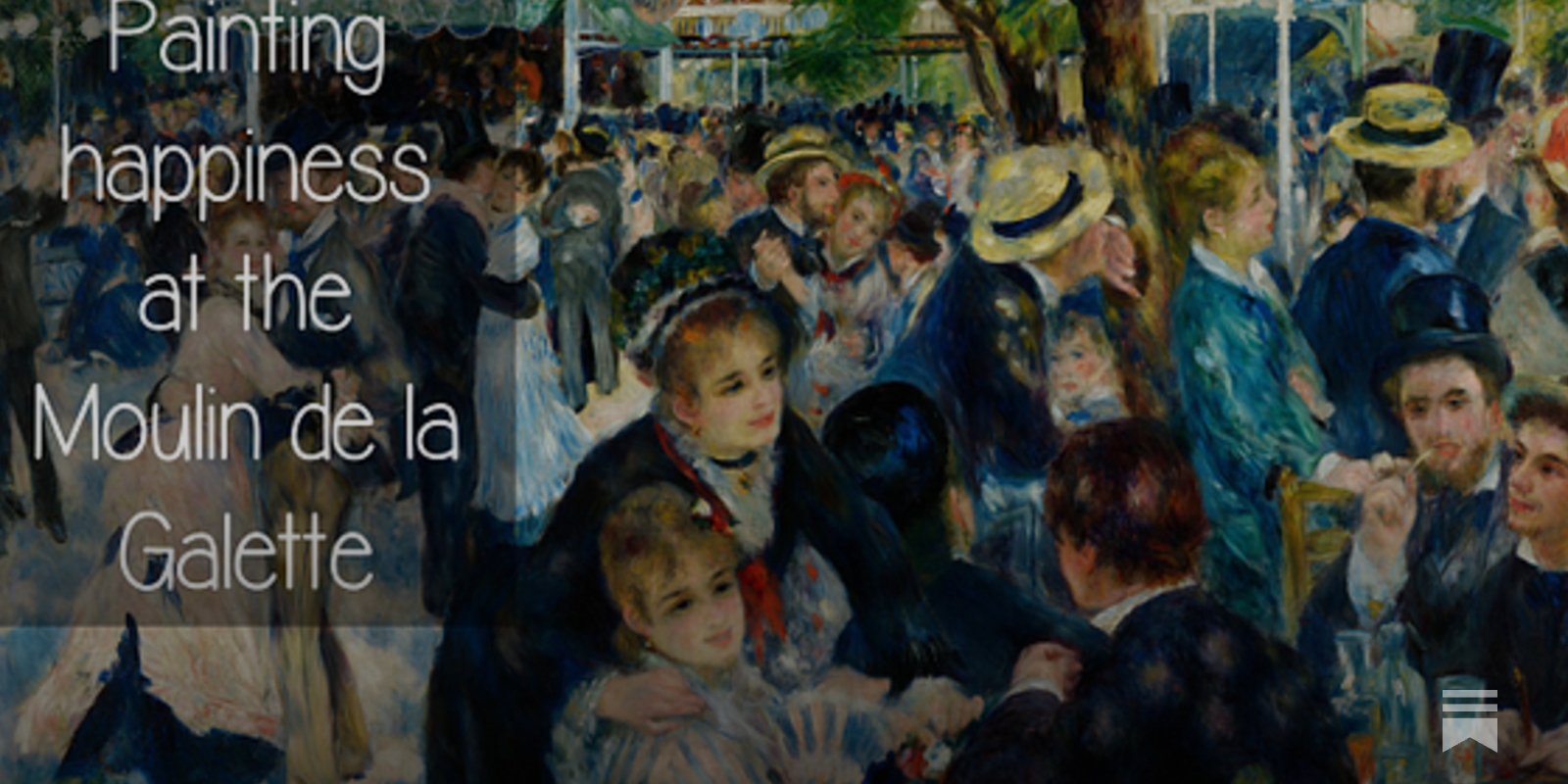Renoir's Moulin de la Galette: The Untold Story from a First-Hand