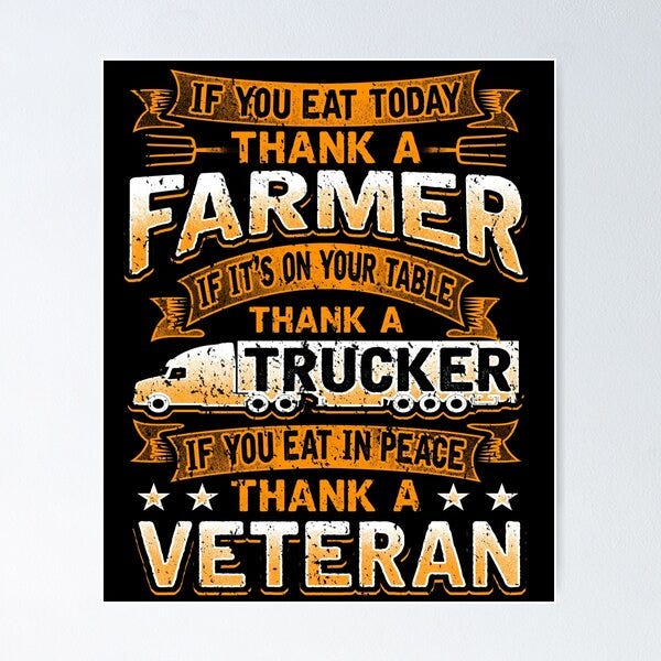 Thank a Farmer Thank a Trucker Thank a Veteran Shirt Apparel and  Accessories Poster
