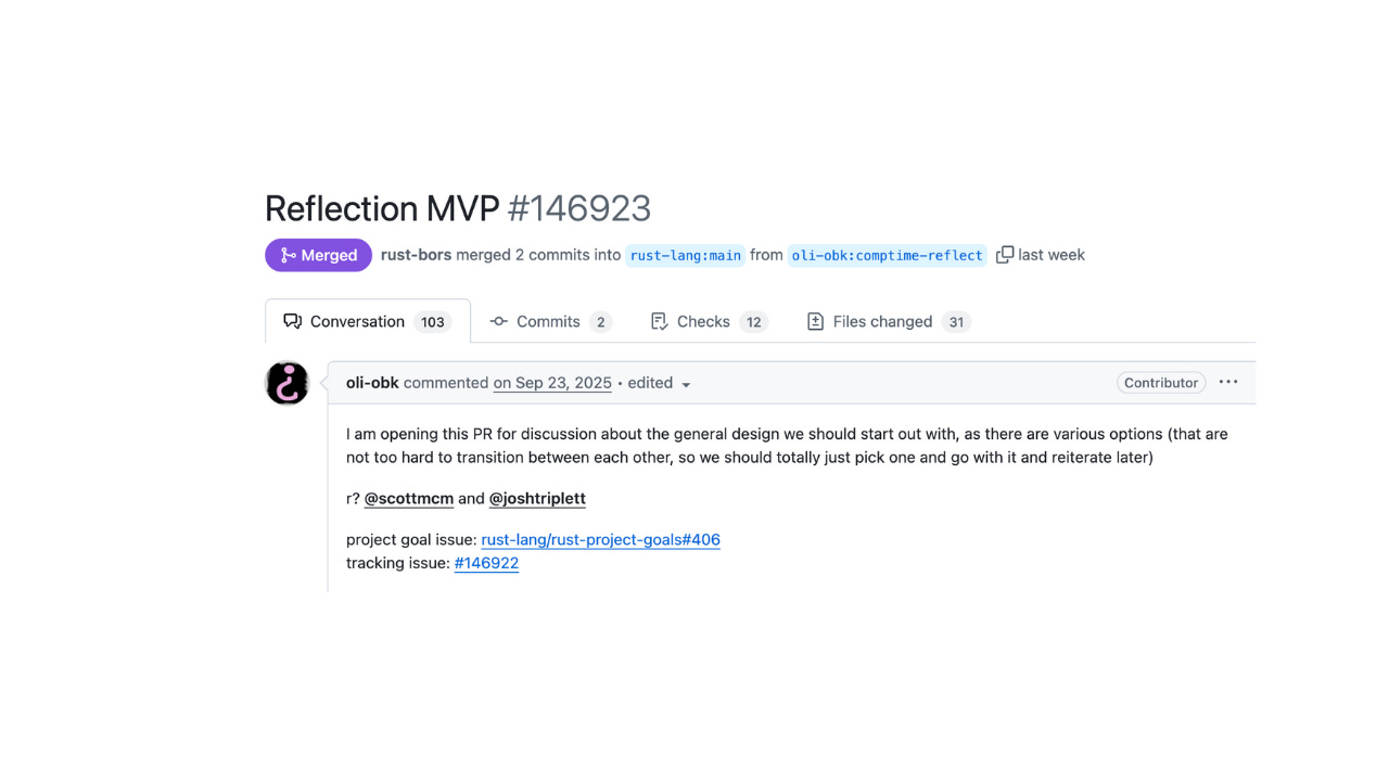 Image: Rust Reflection MVP pull request merged into rust-lang/main, marking progress on compile-time reflection Image: Rust Reflection MVP pull request merged into rust-lang/main, marking progress on compile-time reflection