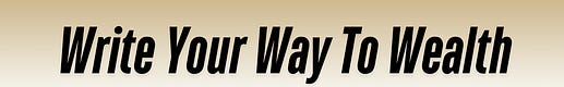 Write Your Way To Wealth