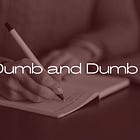 Dumb and Dumb