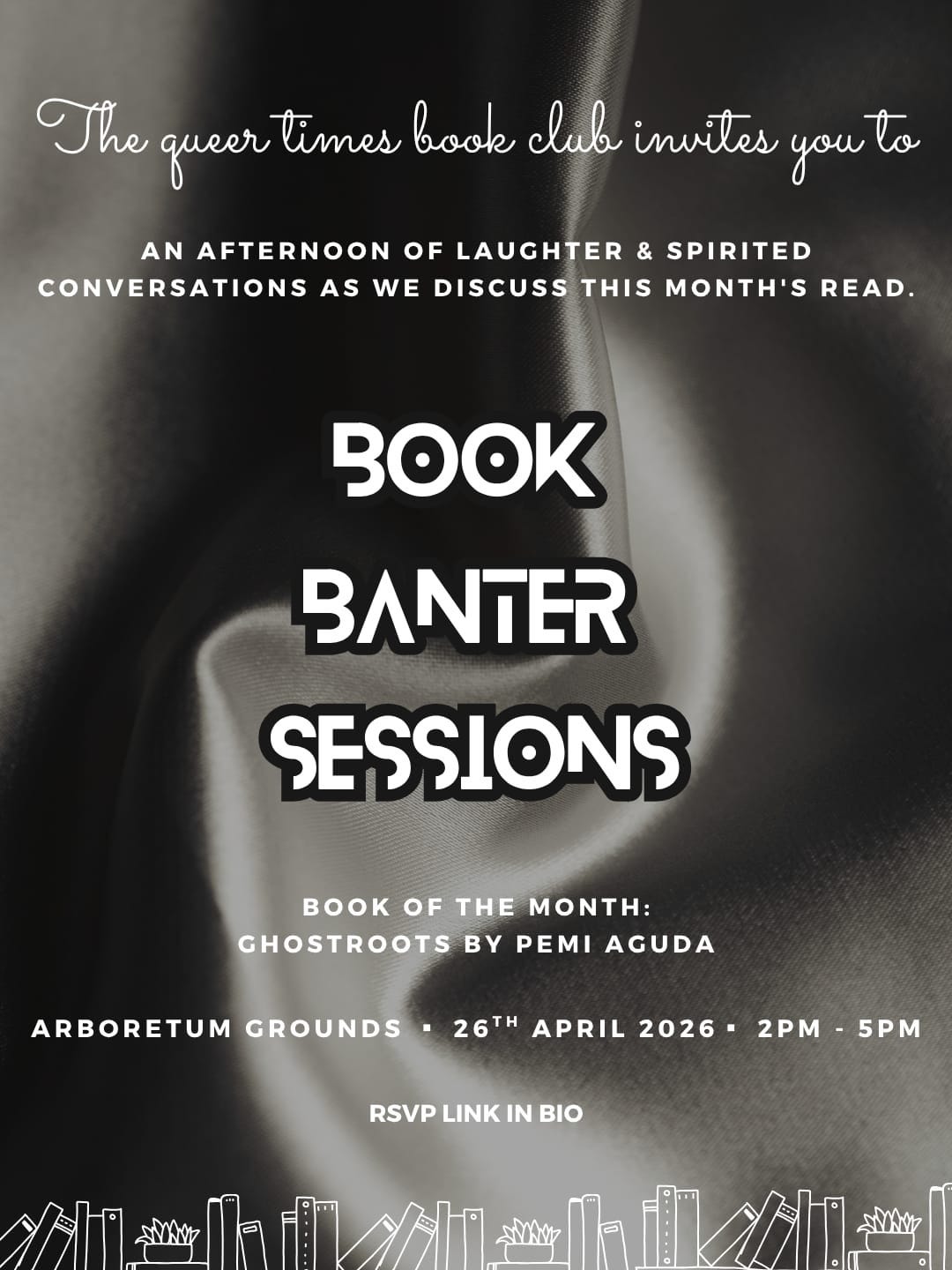 A dark grey poster inviting people to a Queer Times book club discussion titled “Book Banter Sessions.” It promotes an afternoon of laughter and spirited conversation about Ghostroots by Pemi Aguda. Event details: 26th April 2026, 2 PM–5 PM at Arboretum Grounds. RSVP link in bio.
