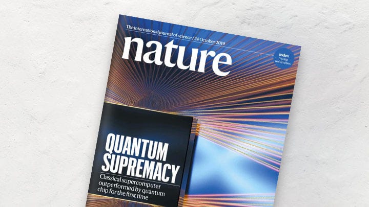 Quantum supremacy using a programmable superconducting processorNature: “Quantum Supremacy”  Classical supercomputer outperformed by quantum chip for the first time