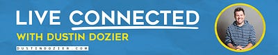 Live Connected with Dustin Dozier