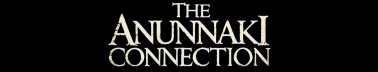 The Anunnaki Connection