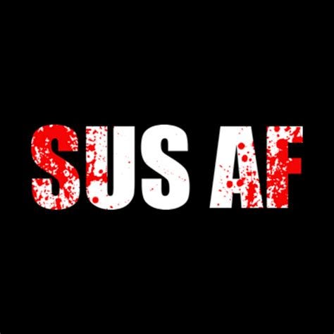 SUS AF - Among Us - Pillow | TeePublic