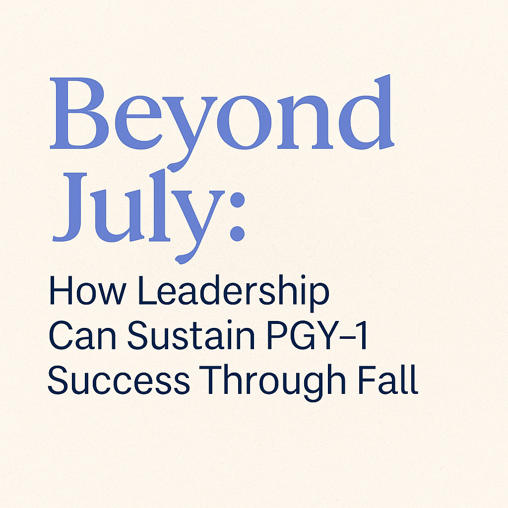 Beyond July: Leadership for PGY-1 Success