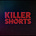 Killer Shorts