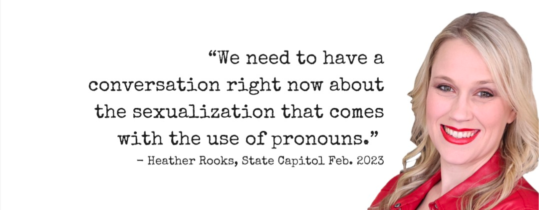 PUSD board member Healther Rooks smiles in a red shirt. Caption is a quote from Rooks, which reads: "WE need to have a conversation right now abotu the sexualization that comes from the use of pronouns." State Capitol Feb 2023