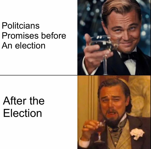 On the top, a photo of a clean-shaven Leonardo DiCaprio wearing a tux and raising a glass. Caption: Politicians before the election. On the bottom, Leo looks disheveled and drunk, and cackles as he raises a snifter. Caption: Politicians after the election.