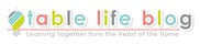 Table Talk from Table Life Blog