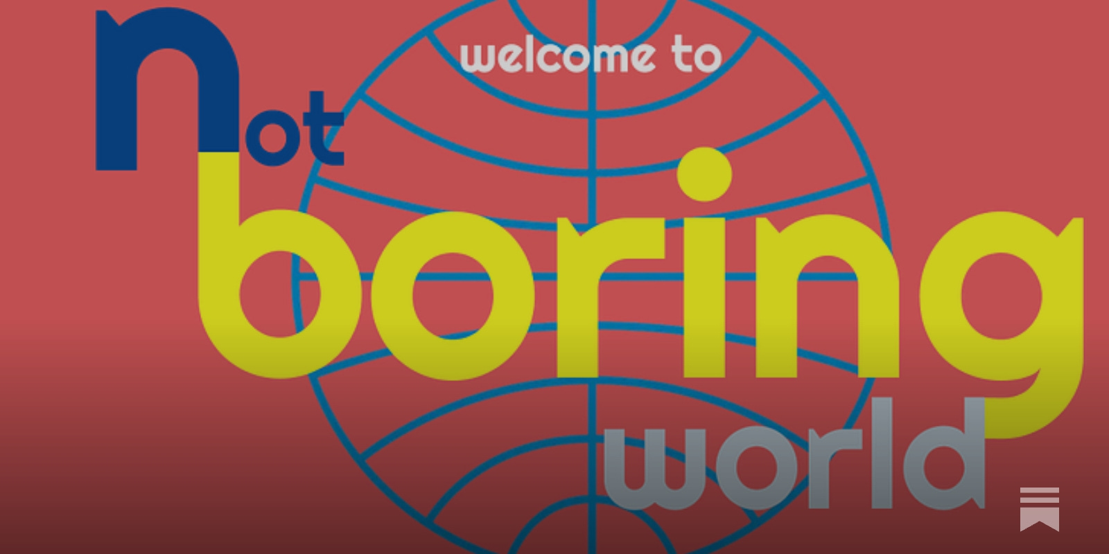 welcome to not boring world - Not Boring by Packy McCormick