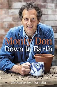 “Down to Earth: Gardening Wisdom” by Monty Don