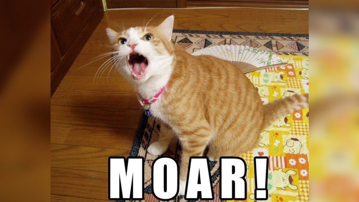 MOAR | Know Your Meme MOAR | Know Your Meme