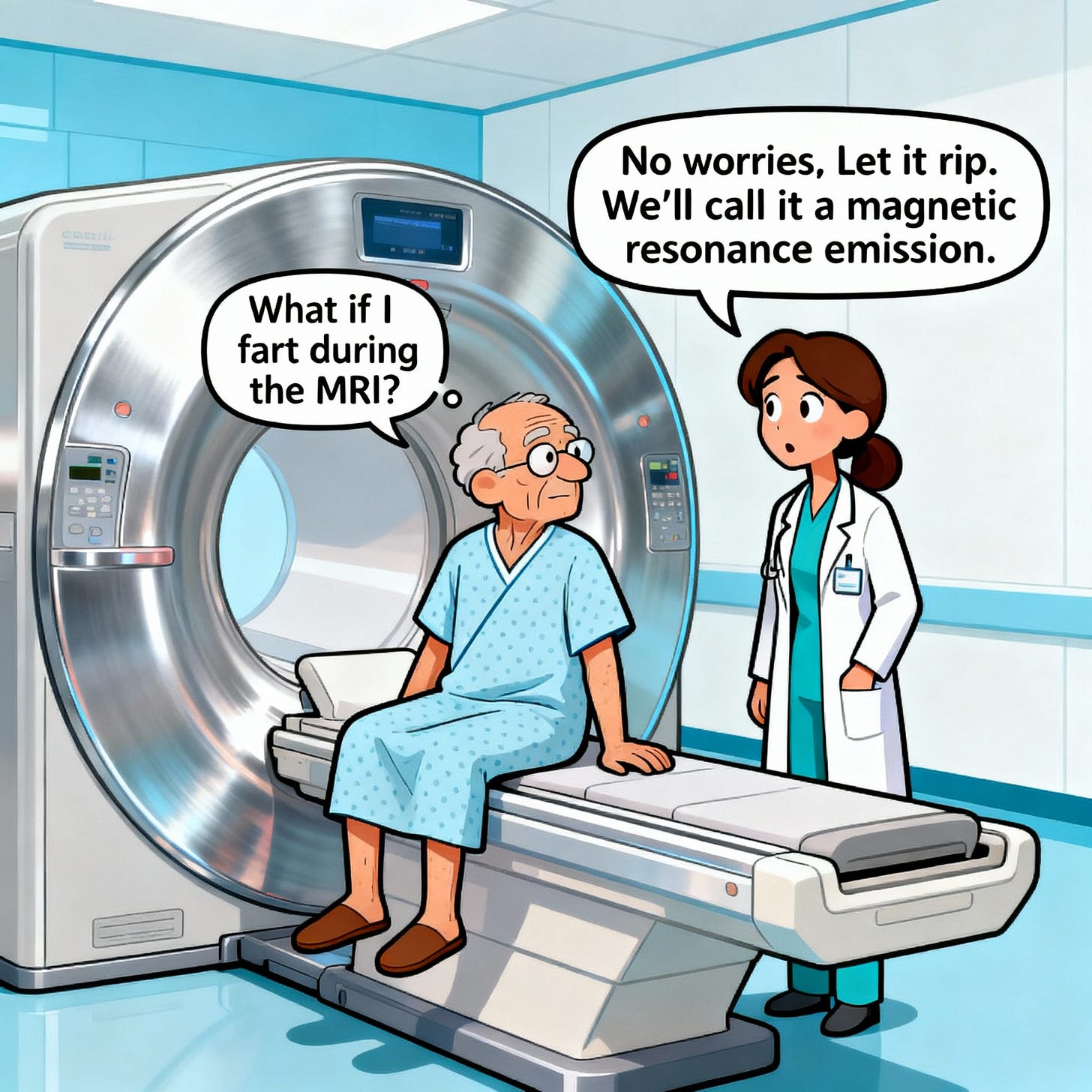 Cartoon of MRI prep: Doctor tells elderly patient 'No worries. Let it rip. We'll call it a magnetic resonance emission.'