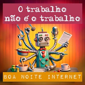 O trabalho não é o trabalho