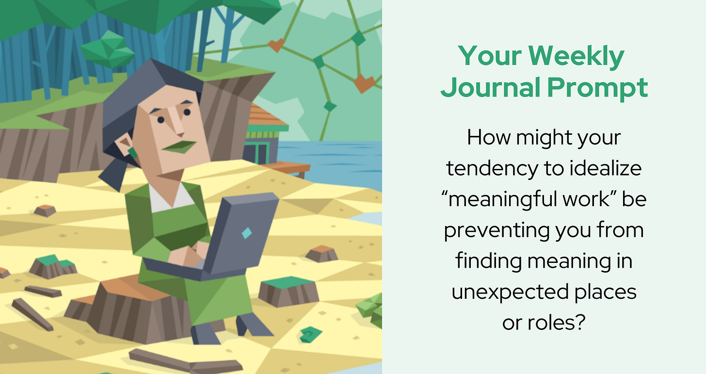 An INFJ woman sits on a tree stump with a laptop, surrounded by a natural setting with trees and water. Next to the image is text that reads "Your Weekly Journal Prompt" followed by a question: How might your tendency to idealize “meaningful work” be preventing you from finding meaning in unexpected places or roles?