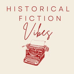 Historical Fiction Vibes