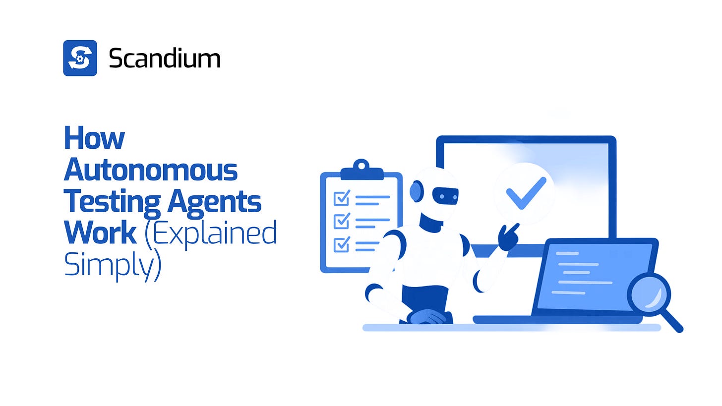 Like Testing Work How Autonomous Testing Agents Work (Explained Simply)