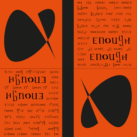 Three cover art images; the lefthand is a human skeleton with a coyote skull, white, overlaid by the black filigreed outline of a parrot, surrounded by stylized leaves and trees; around the border, the text repeats "greedy pushy needy". The second image is a graphic black and white woodblock print of an open eye, with the text "all i want" and "maudlyn monroe" in stylized graffiti. The third is a graphic image of black text and abstract shape on an orange background, the biggest text being "enough enough."