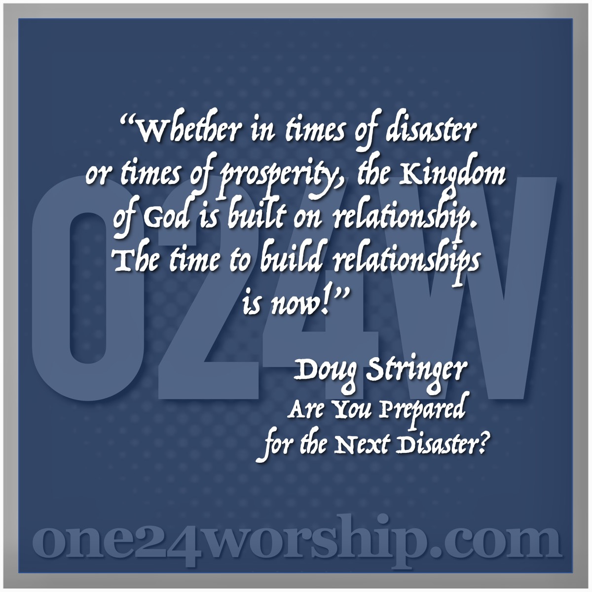 Image of the one24worship logo with Doug Stringer quote superimposed.