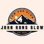 John Runs Slow