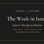 The Week in Israel: Iran Is Already in Britain