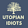 Utopian Idiots