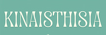 Kinaisthisia™