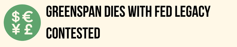 Greenspan Dies With Fed Legacy Contested Greenspan Dies With Fed Legacy Contested