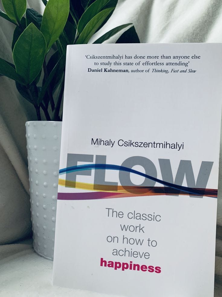 May be an image of text that says "'Csikszentmihalyi has done more than anyone else study this state of effortless attending Daniel Kahneman, author of Thinking, Fast and Slow Mihaly Csikszentmihalyi FLOW The classic work on how to achieve happiness"