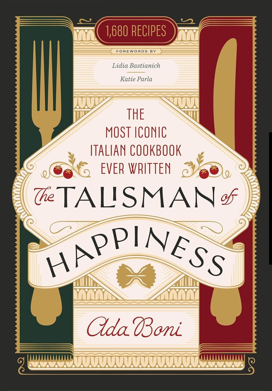 The Talisman of Happiness: The Most Iconic Italian Cookbook Ever Written The Talisman of Happiness: The Most Iconic Italian Cookbook Ever Written