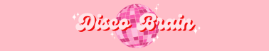 Disco Brain