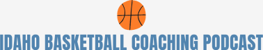 Idaho Basketball Coaching Podcast