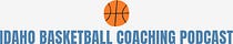 Idaho Basketball Coaching Podcast
