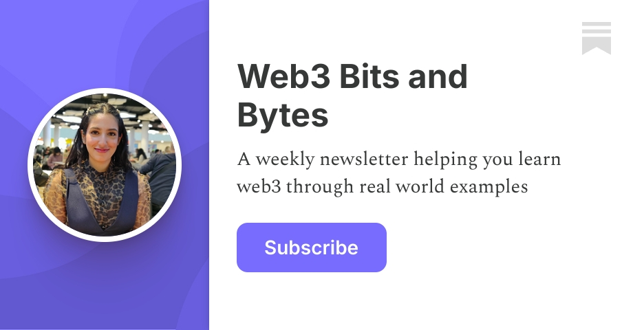 Web3 Bits and Bytes | Laisha Wadhwa | Substack