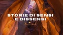 STORIE DI SENSI E DISSENSI