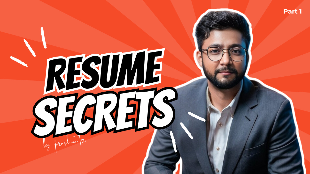 How To Write A Resume - Prashant X