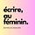 Ecrire au féminin