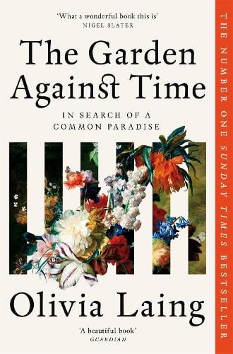 The Garden Against Time: In Search Of A Common Paradise (Paperback)