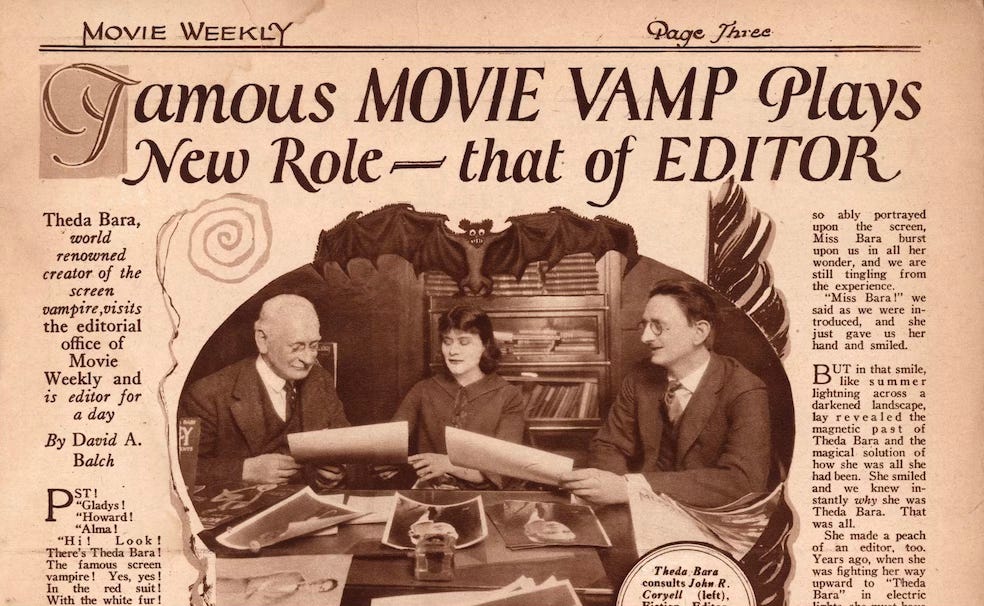 Clipping from the June 1923 issue of Movie Weekly shows a photo of Theda Bara sitting at a table with the magazine’s male editors. There is an illustration of a bat above her head in the photo. Display type reads: “Famous MOVIE VAMP plays new role—that of editor. Theda Bara, world renowned creator of the movie vampire, visits the editorial office of Movie Weekly and is editor for a day.” (I’ve included several pages of this article at the end of this post.) Clipping from the June 1923 issue of Movie Weekly shows a photo of Theda Bara sitting at a table with the magazine’s male editors. There is an illustration of a bat above her head in the photo. Display type reads: “Famous MOVIE VAMP plays new role—that of editor. Theda Bara, world renowned creator of the movie vampire, visits the editorial office of Movie Weekly and is editor for a day.” (I’ve included several pages of this article at the end of this post.)
